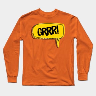 Grrr! (Speech Bubble) Long Sleeve T-Shirt